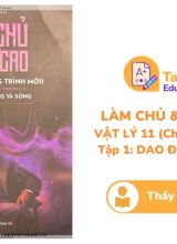 Làm chủ và Nâng cao Vật Lý 11 Tập 1 Dao Động và Sóng Thầy Vũ Tuấn Anh PDF